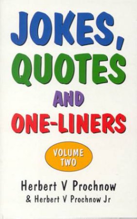 Jokes Quotes And One Liners Volume 2 by Herbert Prochnow