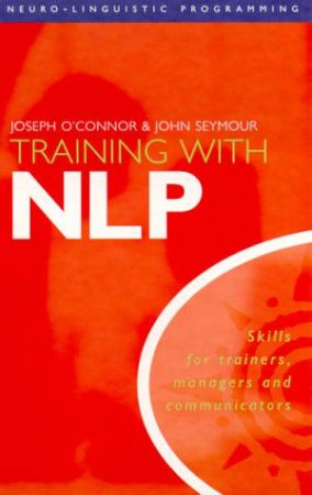 Training With NLP by Joseph O'Connor & John Seymour