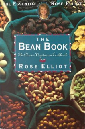 The Bean Book: Classic Vegetarian by Rose Elliot