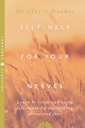 Self-Help for Your Nerves by Claire Weekes