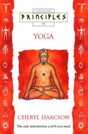 Thorsons Principles Of Yoga by Cheryl Isaacson