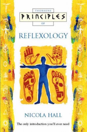 Thorsons Principles Of Reflexology by Nicola Hall