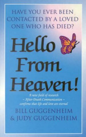 Hello From Heaven by Bill & Judy Guggenheim