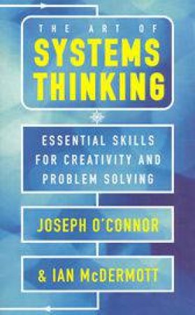 The Art Of Systems Thinking by Joseph O'Connor