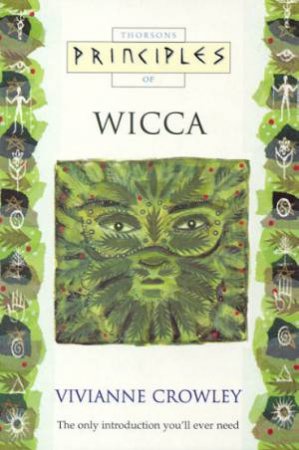 Thorsons Principles Of Wicca by Vivianne Crowley