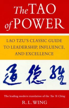 The Tao Of Power by R L Wing