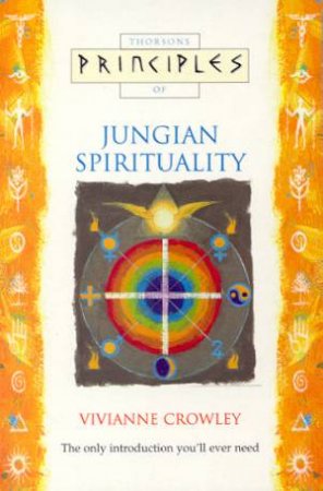 Thorsons Principles Of Jungian Spirituality by Vivianne Crowley