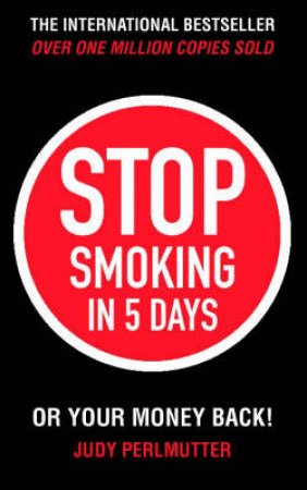 Stop Smoking In Five Days by Judy Perlmutter