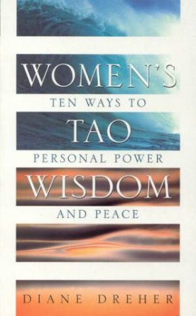 Women's Tao Wisdom by Diane Dreher