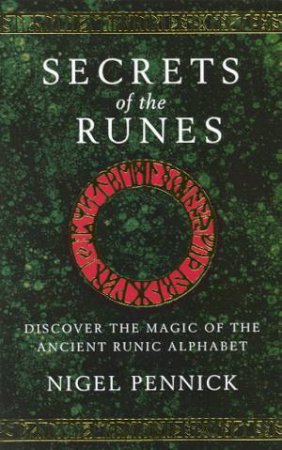 Secrets Of The Runes by Nigel Pennick