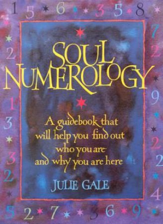 Soul Numerology by Julie Gale