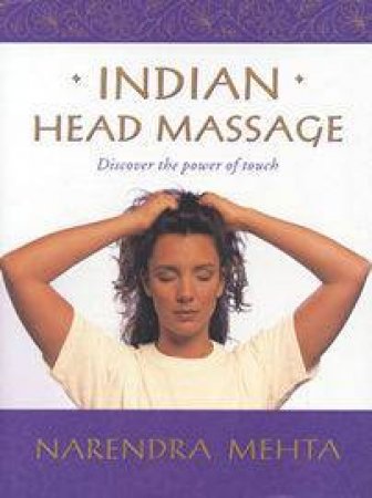 Indian Head Massage by Narendra Mehta