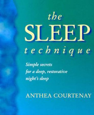 The Sleep Technique by Anthea Courtney