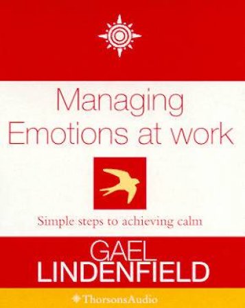 Managing Emotions At Work - Cassette by Gael Lindenfield