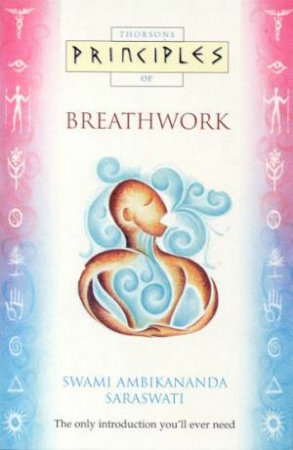 Thorsons Principles Of Breathwork by Swami Ambikananda Saraswati