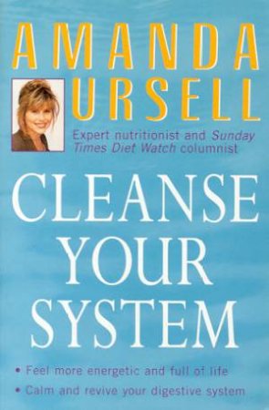 Cleanse Your System by Amanda Ursell