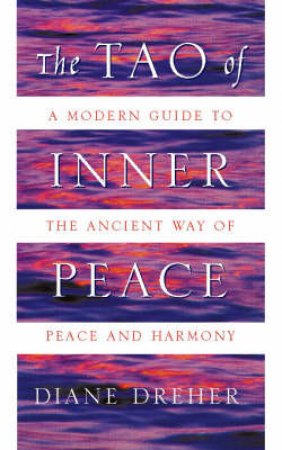 The Tao Of Inner Peace by Diane Dreher