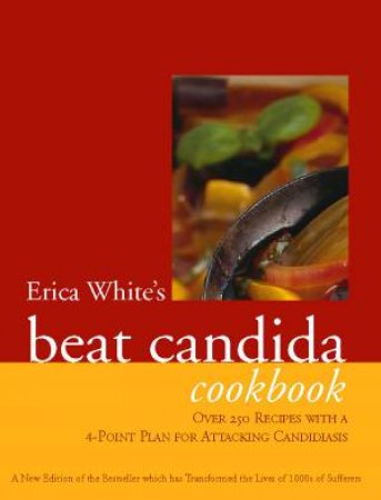 Erica White's Beat Candida Cookbook by Erica White