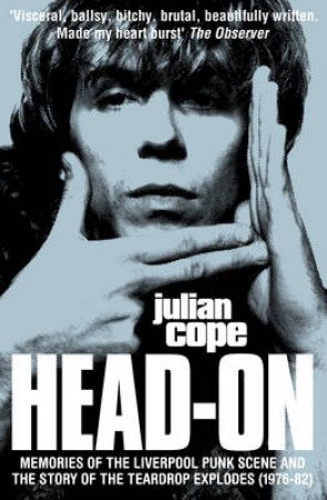 Head On/Repossessed: Memoirs Of The Liverpool Punk Scene by Julian Cope