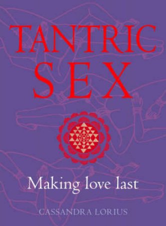 The Tantric Sex Book by Cassandra Lorius