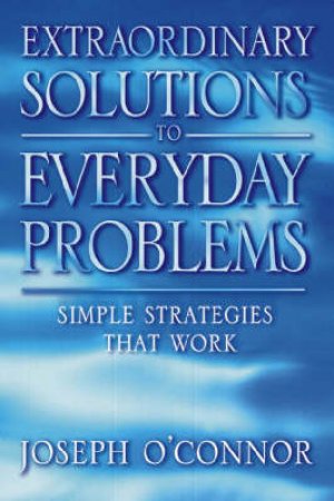 Solutions For Everyday Problems by Joseph O'Connor