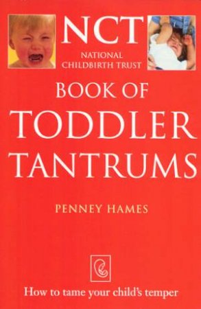 NCT Book Of Toddler Tantrums by Penney Hames