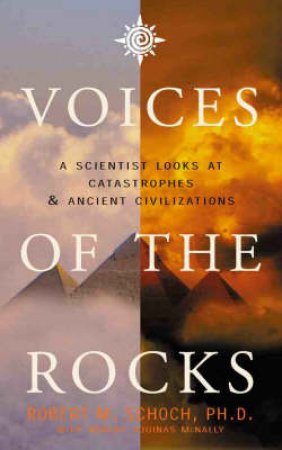 Voices Of The Rocks by Robert Schoch