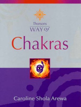 Thorsons Way Of Chakras by Caroline Shola Arewa