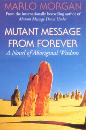 Mutant Message From Forever by Marlo Morgan