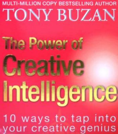 The Power Of Creative Intelligence by Tony Buzan