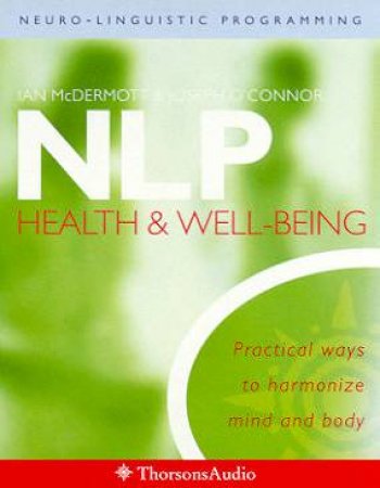 NLP, Health & Well-Being - Cassette by Ian McDermott & Joseph O'Connor