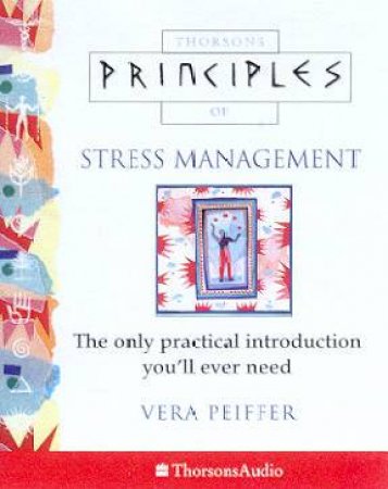 Principles Of Stress Management - Cassette by Vera Peiffer