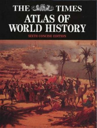 The Times Atlas Of World History - Concise Edition by Geoffrey Barraclough