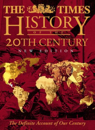 The Times History Of The 20th Century by Various