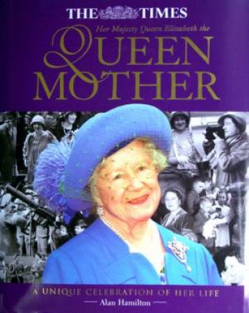 Her Majesty Queen Elizabeth The Queen Mother by Alan Hamilton