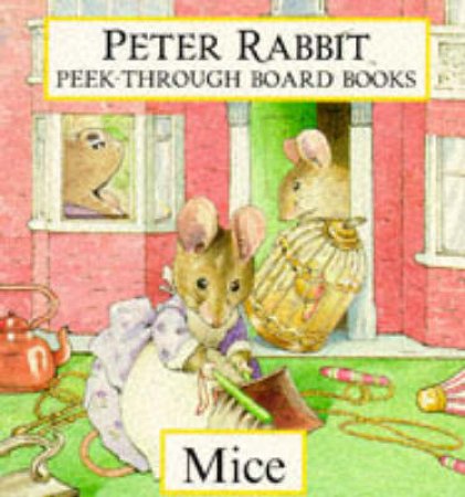 Peter Rabbit Peek-Through Board Books: Mice by Beatrix Potter