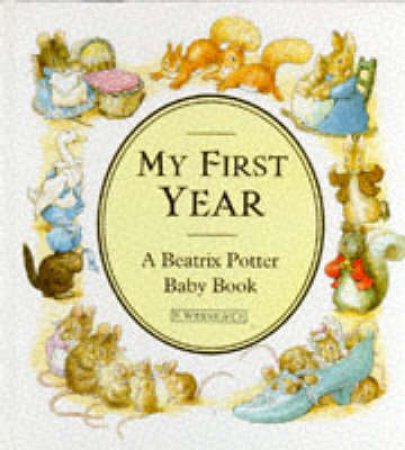 My First Year: Beatrix Potter Baby Book by Beatrix Potter