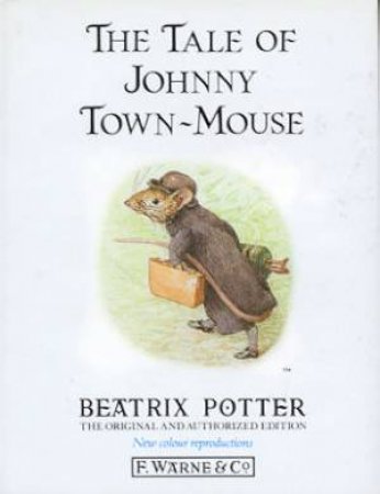 Peter Rabbit & Friends: The Tale Of Johnny Town-Mouse by Beatrix Potter