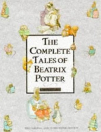 The Complete Tales Of Beatrix Potter by Beatrix Potter