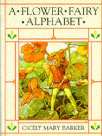 A Flower Fairy Alphabet by Cicely Mary Barker