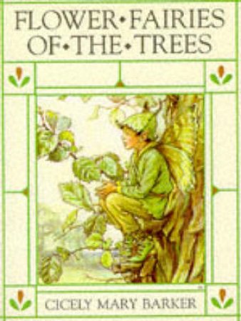 Flower Fairies of the Trees by Cicely Mary Barker