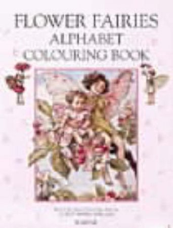 Flower Fairies Alphabet Colouring Book by Cicely Mary Barker