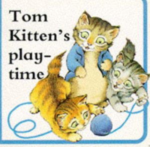 Tom Kitten's Playtime: Mini Board Books by Beatrix Potter