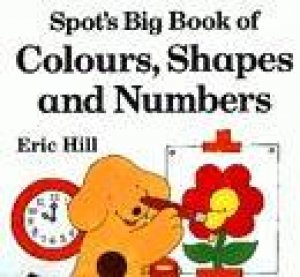 Spot's Big Book of Colours by Eric Hill