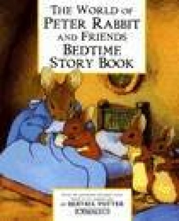 The World of Peter Rabbit & Friends Bedtime Storybook by Beatrix Potter