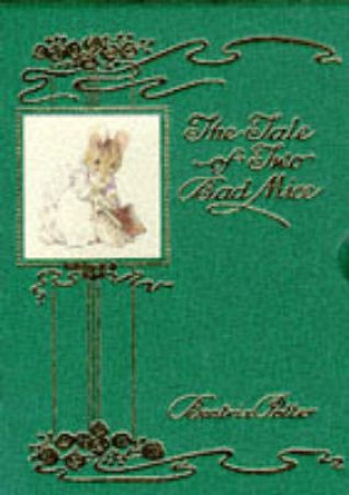 The Tale Of Two Bad Mice - Deluxe Edition by Beatrix Potter