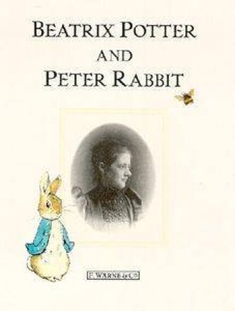 Beatrix Potter And Peter Rabbit by Beatrix Potter