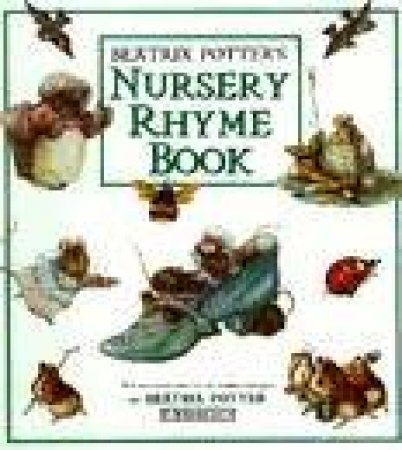 The Beatrix Potter's Nursery Rhyme Book by Beatrix Potter