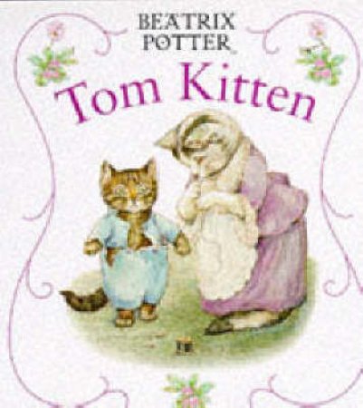 Meet Tom Kitten by Beatrix Potter