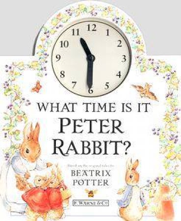 What Time Is It, Peter Rabbit? by Beatrix Potter